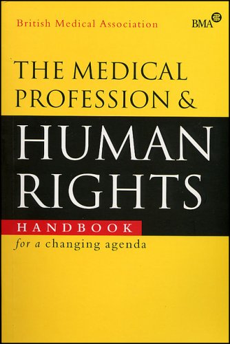 The Medical Profession and Human Rights: Handbook for a Changing Agenda (British Medicial Association)