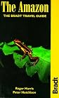 The Amazon, 2nd: The Bradt Travel Guide