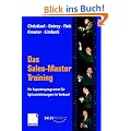 Das Sales-Master-Training: Ihr Expertenprogramm f�r Spitzenleistungen im Verkauf