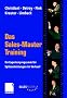 Das Sales-Master-Training: Ihr Expertenprogramm f�r Spitzenleistungen im Verkauf