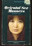 Oriental Sex Manners: A Guide to the Bizarre Sexual Morality of the East