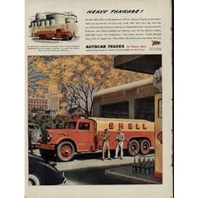 Heavy Tankage! For the ruts of War or the highways of Peace, Autocar Trucks are precision built for the heaviest of heavy-duty work. Ask Shell Union Oil Corporation. They know Autocar Trucks through long years of rugged use. ..... 1945 Autocar Trucks Ad, A3756A.