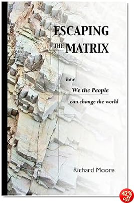 Escaping the Matrix: How We the People can change the world