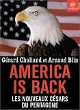 America Is Back : Les nouveaux c�sars du pentagone