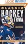 Classic Hockey Trivia: Quizzes * Games * Puzzles