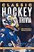 Book Classic Hockey Trivia: Quizzes * Games * Puzzles