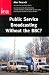 Public Service Broadcasting without the BBC?