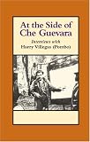 At the Side of Che Guevara: Interviews With Harry Villegas (Pombo