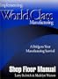 Implementing World Class Manufacturing: A Bridge To Your Manufacturing Survival - Shop Floor Manual