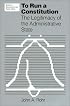To Run a Constitution:  The Legitimacy of the Administrative State