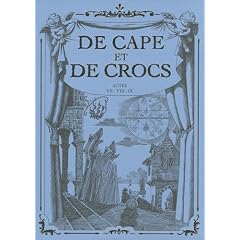 De Cape et de Crocs : Actes VII - VIII - IX : Coffret 3 volumes : Tome 7, Chasseurs de chim�res ; Tome 8, Le ma�tre d'armes ; Tome 9, Revers de fortune