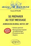 Se préparer au Test Message : Admission en MSG, MSTCF, IUP