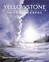 Yellowstone in Photographs