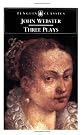 John Webster-Three Plays: The White Devil, the Duchess of Malfi, the Devil's Law-Case (English Library)