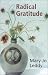 Radical Gratitude by Mary Jo Leddy ISBN 1570754489