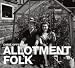 : Allotment Folk
