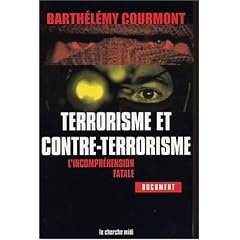 Terrorisme et contre-terrorisme : L'Incompr�hension fatale