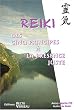 Le reiki : Des cinq principes � la pr�sence juste