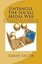 Untangle The Social Media Web: A Beginners Guide to Facebook and Twitter