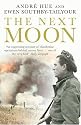 The Next Moon: The Remarkable True Story of a British Agent Behind the Lines in Wartime France