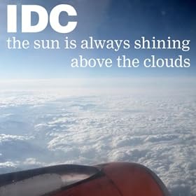 The Sun Is Always Shining Above The Clouds [Explicit]