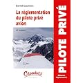 La r�glementation du pilote priv� avion - 5e �dition