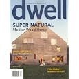 Dwell Magazine, April 2008 “Natural Modern Wood Homes”