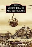 Coney Island and Astroland (Images of America) (Images of America (Arcadia Publishing))