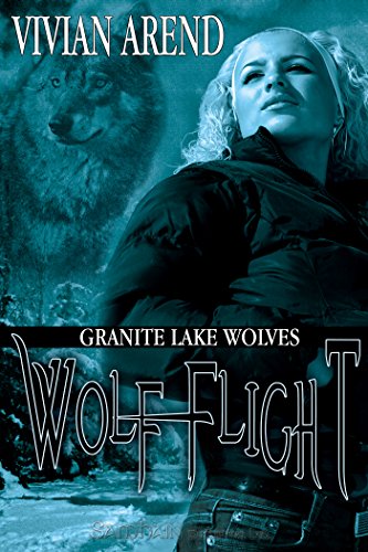 Wolf Flight: Granite Lake Wolves, Book 2