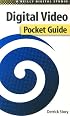 Digital Video Pocket Guide (O'Reilly Digital Studio)