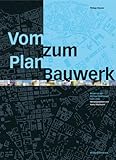 Vom Plan zum Bauwerk  : Bauten in der Berliner Innenstadt nach 2000