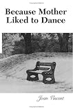 Because Mother Liked to Dance
