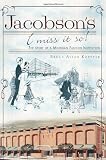 Jacobson's: I Miss It So!: The Story of a Michigan Fashion Institution (The History Press)