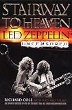 Stairway To Heaven: Led Zeppelin Uncensored