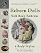 Excellence in Reborn Artistry: All 6 Soft Body Patterns for Reborning Vinyl and Silicon Vinyl Dolls