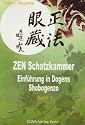 ZEN Schatzkammer: Einf&uuml;hrung in Dogens Shobogenzo Band 1