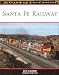 Santa Fe Railway (MBI Railroad Color History)