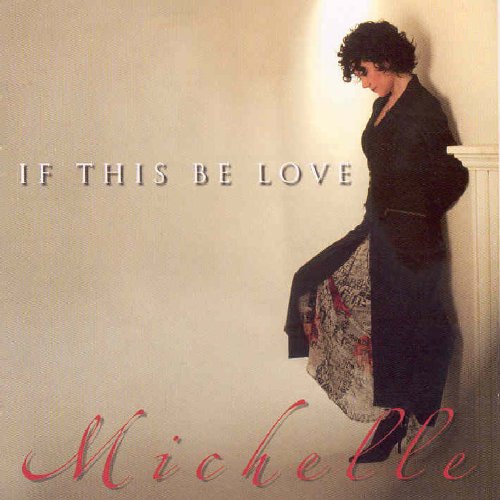MICHELLE : IF THIS BE LOVE