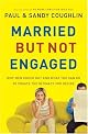 MarriedBut Not Engaged: Why Men Check Out and What You Can Do to Create the Intimacy You Desire
