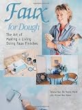 Faux for Dough: The Art of Making a Living Doing Faux Finishes