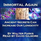 Immortal Again: Secrets of the Ancients | [Walter Parks]