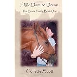 If We Dare to Dream: The Evans Family, Book One ~ Collette Scott
