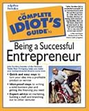 The Complete Idiots Guide to Being a Successful Entrepreneur