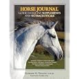 Horse Journal Guide to Equine Supplements and Nutraceuticals by Eleanor M. Kellon and Cynthia Foley