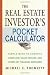 The Real Estate Investor's Pocket Calculator: Simple Ways to Compute Cashflow, Value, Return, and Other Key Financial Measurements The Real Estate Investor's Pocket Calculator: Simple Ways to Compute Cashflow, Value, Return, and Other Key Financial Measurements