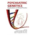 Psychiatric Genetics: Applications in Clinical Practice by  Jordan W., M.D. Smoller, Beth Rosen Sheidley, and Ming T. Tsuang