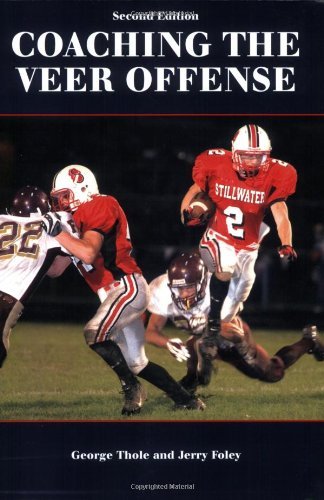 By George Thole Coaching the Veer Offense (Second Edition) (2nd Second Edition) [Paperback]