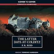 The Latter Days at Colditz | [P.R. Reid]
