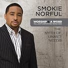 Worship & A Word: The Myth of Unmet Needs