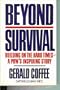 Beyond Survival, Building on the Hard Times--a POW's Inspiring Story